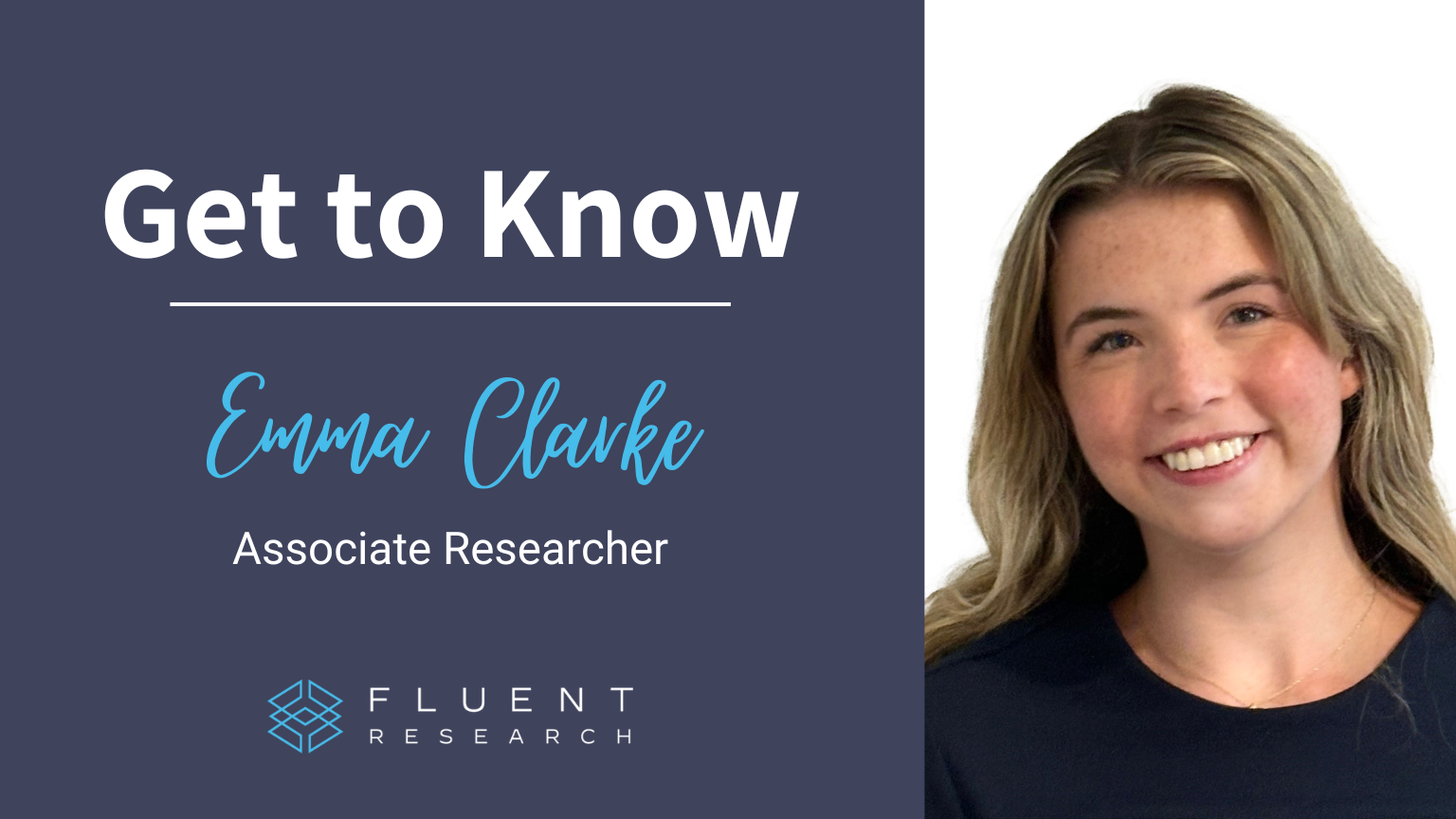 Get to Know Associate Researcher Emma Clarke | Fluent Research